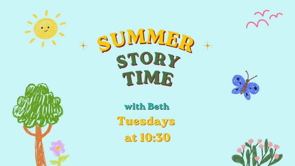 Summer Story Time on Tuesdays at 10:30